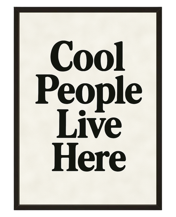 Cool People Live Here avec cadre