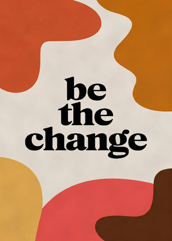 Be The Change sans cadre