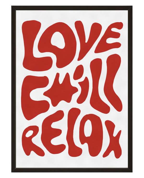 Love Chill Relax avec cadre
