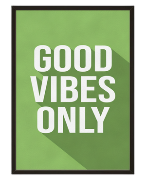 Good Vibes Only avec cadre