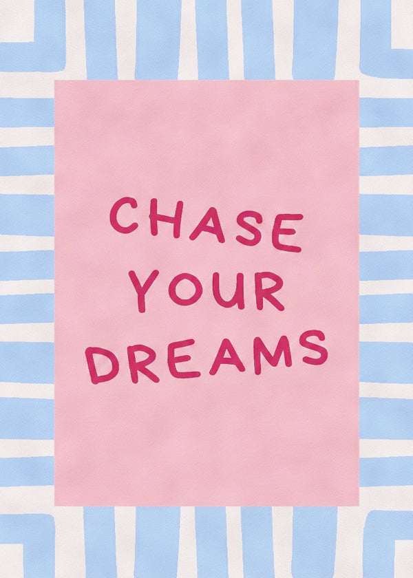 Chase Your Dreams sans cadre
